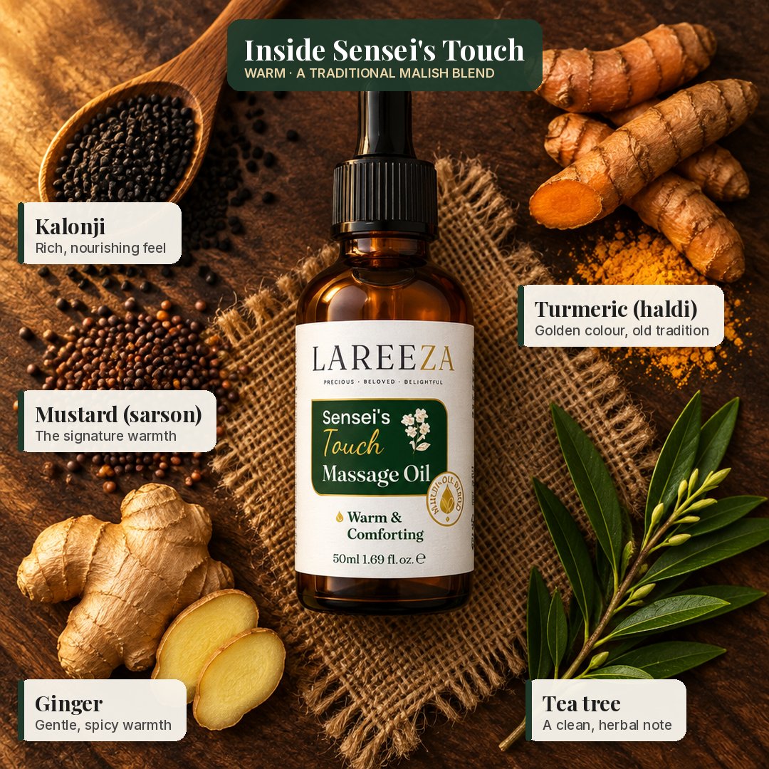 Inside Sensei's Touch: warm, a traditional malish blend. Kalonji: rich, nourishing feel. Mustard (sarson): the signature warmth. Ginger: gentle, spicy warmth. Turmeric (haldi): golden colour, old tradition. Tea tree: a clean, herbal note.
